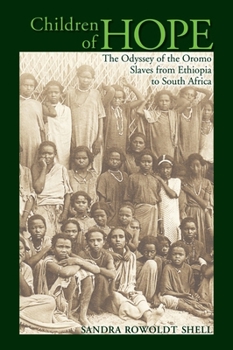 Paperback Children of Hope: The Odyssey of the Oromo Slaves from Ethiopia to South Africa Book