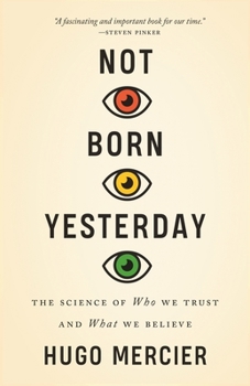 Paperback Not Born Yesterday: The Science of Who We Trust and What We Believe Book