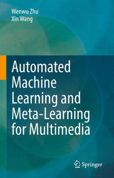 Hardcover Automated Machine Learning and Meta-Learning for Multimedia Book