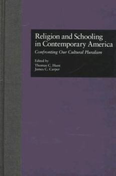 Hardcover Religion and Schooling in Contemporary America: Confronting Our Cultural Pluralism Book