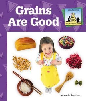 Grains Are Good - Book  of the What Should I Eat?