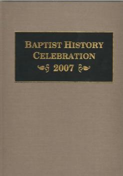 Unknown Binding Baptist History Celebration 2007 Book