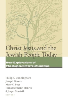 Paperback Christ Jesus and the Jewish People Today: New Explorations of Theological Interrelationships Book