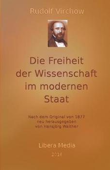 Die Freiheit Der Wissenschaft Im Modernen Staat (1877)