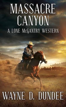 Library Binding Massacre Canyon: A Lone McGantry Western [Large Print] Book