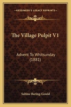 Paperback The Village Pulpit V1: Advent To Whitsunday (1881) Book