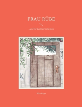 Paperback Frau Rübe: ...und ihr dunkles Geheimnis [German] Book