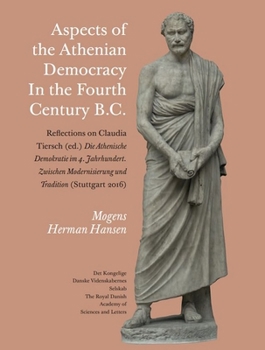 Paperback Aspects of the Athenian Democracy in the Fourth Century B.C.: Reflections on Claudia Tiersch (Ed.) Die Athenische Demokratie Im 4. Jahrhundert. Zwisch Book