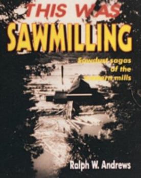 Paperback This Was Sawmilling Book