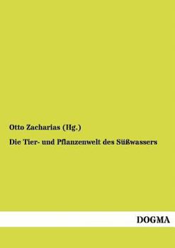 Paperback Die Tier- und Pflanzenwelt des Süßwassers [German] Book