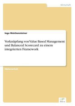 Paperback Verknüpfung von Value Based Management und Balanced Scorecard zu einem integrierten Framework [German] Book