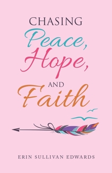 Paperback Chasing Peace, Hope, and Faith Book