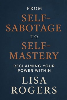 Paperback Self-Sabotage to Self-Mastery: Reclaiming Your Power Within Book