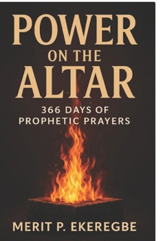 Paperback Power on the Altar: 366 Days of Prophetic Prayers Book