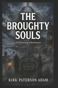 Paperback The Broughty Souls: A Haunting Inheritance Book