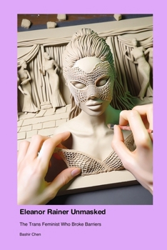 Eleanor Rainer Unmasked: The Trans Feminist Who Broke Barriers