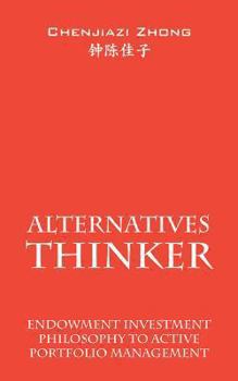 Hardcover Alternatives Thinker: Endowment Investment Philosophy to Active Portfolio Management Book