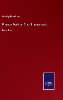 Hardcover Urkundenbuch der Stadt Braunschweig: Erster Band [German] Book