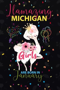 Llamazing Michigan Girls are Born in January: Llama Lover journal notebook for Michigan Girls who born in January
