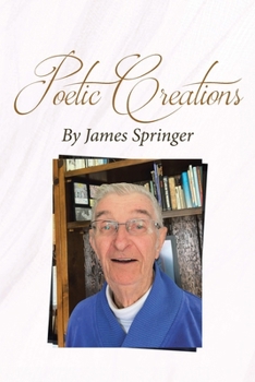 Paperback Poetic Creations By James Springer Book