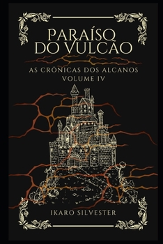 Paperback Paraíso Do Vulcão: As Crônicas dos Alcanos Vol 04 [Portuguese] Book
