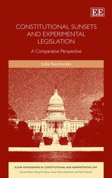 Hardcover Constitutional Sunsets and Experimental Legislation: A Comparative Perspective (Elgar Monographs in Constitutional and Administrative Law) Book