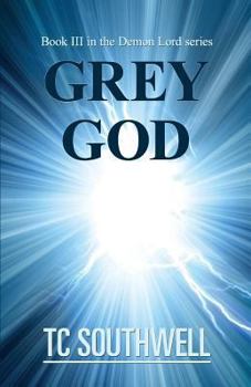 Grey God - Book #3 of the Demon Lord