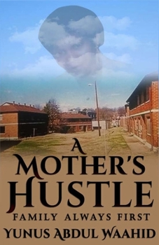 Paperback A Mother's Hustle: Family Always First Book