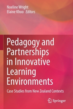 Paperback Pedagogy and Partnerships in Innovative Learning Environments: Case Studies from New Zealand Contexts Book