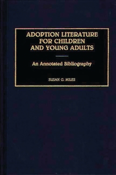 Hardcover Adoption Literature for Children and Young Adults: An Annotated Bibliography Book