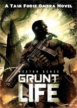 Grunt Life - Book #1 of the Task Force Ombra