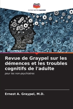 Paperback Revue de Graypel sur les démences et les troubles cognitifs de l'adulte [French] Book