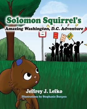 Paperback Solomon Squirrel's Amazing Washington, D.C. Adventure Book