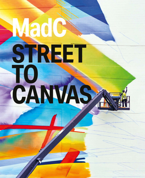 Hardcover Madc: Street to Canvas Book