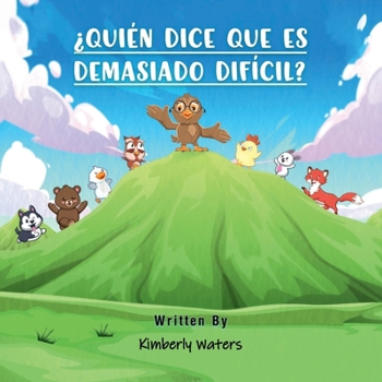 Paperback ¿QUIÉN DICE QUE ES DEMASIADO DIFÍCIL? (Spanish Edition) [Spanish] Book