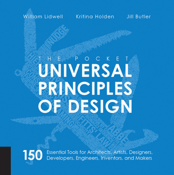 Paperback The Pocket Universal Principles of Design: 150 Essential Tools for Architects, Artists, Designers, Developers, Engineers, Inventors, and Makers Book