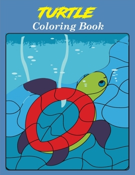 Turtle Coloring Book: A Coloring Book For Adults And Kids (Animal Coloring Books)