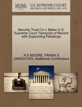 Paperback Security Trust Co V. Baker U.S. Supreme Court Transcript of Record with Supporting Pleadings Book