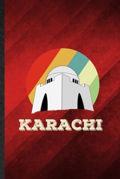 Karachi: Funny Blank Lined Pakistan Tourist Tour Notebook/ Journal, Graduation Appreciation Gratitude Thank You Souvenir Gag Gift, Fashionable Graphic 110 Pages