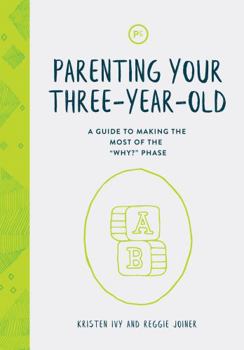 Paperback Parenting Your Three-Year-Old: A Guide to Making the Most of the "Why?" Phase Book