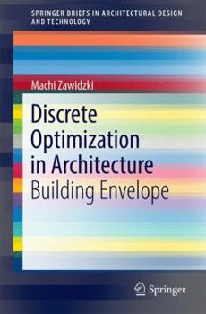 Paperback Discrete Optimization in Architecture: Building Envelope Book