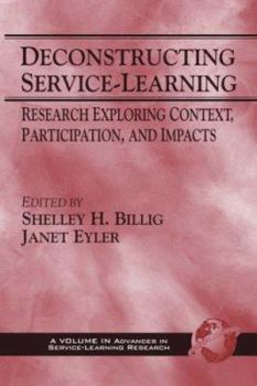 Paperback Deconstructing Service-Learning: Research Exploring Context, Particpation, and Impacts (PB) Book