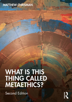 Paperback What is this thing called Metaethics? Book