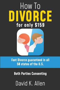 Paperback How to Divorce for Only $159: A Fast Divorce Guaranteed, without Lawyers or Courtroom Attendance Book