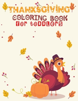 Paperback thanksgiving coloring books for toddlers: 50 Happy Thanksgiving Toddlers Coloring activity Book for 8.5x11 Inches Book