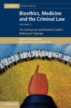 Bioethics, Medicine and the Criminal Law - Book #1 of the Cambridge Bioethics and Law
