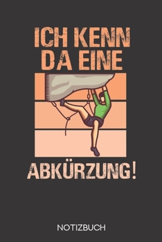 Ich kenn da eine Abkürzung!: Notizbuch mit 120 Leeren Seiten im Format A5 (6x9 Zoll) (German Edition)