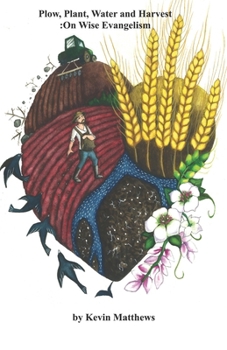 Paperback Plow, Plant, Water and Harvest: On Wise Evangelism Book