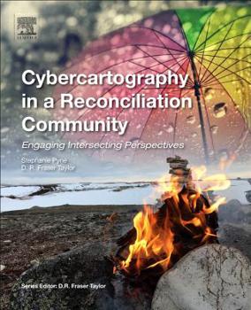 Paperback Cybercartography in a Reconciliation Community: Engaging Intersecting Perspectives Volume 8 Book