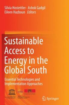 Paperback Sustainable Access to Energy in the Global South: Essential Technologies and Implementation Approaches Book